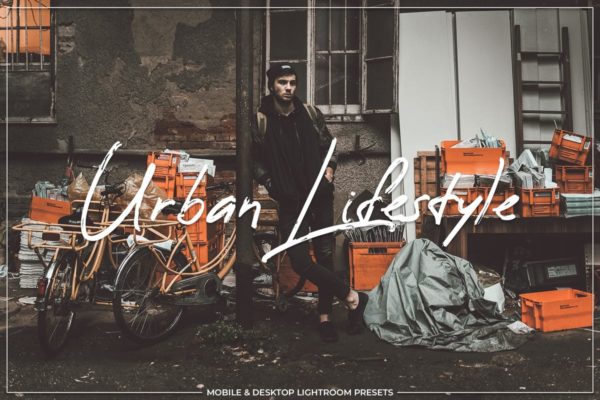 城市生活照片调色LR预设 Urban Lifestyle Mobile &amp; Desktop Lightroom Presets