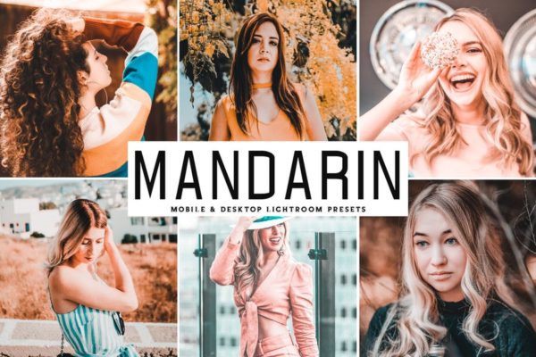 颗粒感/暖色调/褪色风格人像摄影滤镜素材库精选LR预设 Mandarin Mobile &amp; Desktop Lightroom Presets