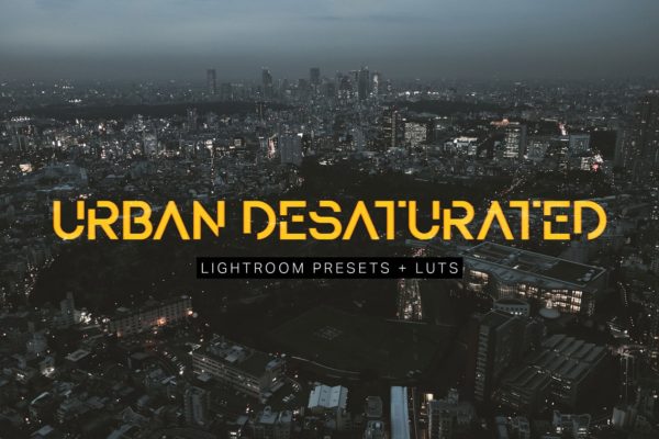 城市夜景及街拍人像照片后期处理滤镜LR预设 Urban Desaturated Lightroom Presets