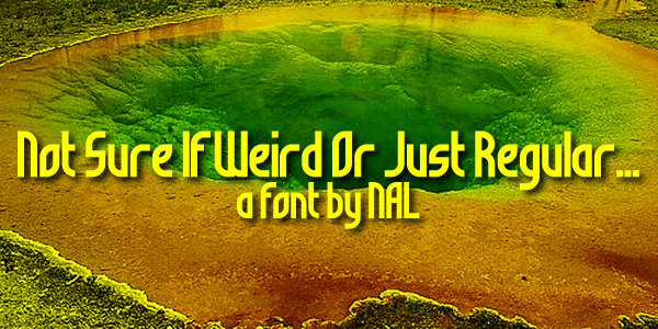 Not Sure If Weird Or Just Regul font插图